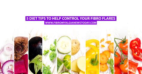 5 Diet Tips To Help Control Your Fibro Flares Fibromyalgia News Today