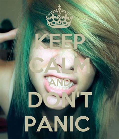 Keep Calm And Dont Panic Poster Anoynmouskatastrophe