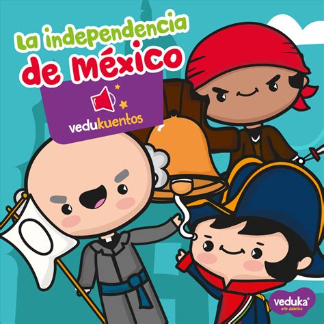 Relato de la Independencia de México Veduka Arte Didáctico