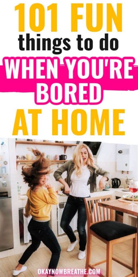 101 Fun Things To Do When Youre Extremely Bored And Stuck At Home