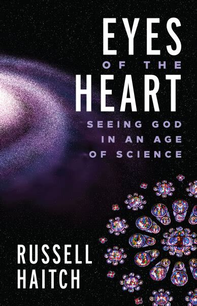 Eyes Of The Heart Seeing God In An Age Of Science Fortress Press
