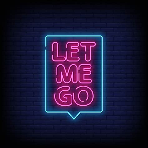 Let Me Go Neon Signs Style Texte Vecteur Premium