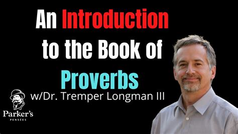 An Introduction To Proverbs Wdr Tremper Longman Iii Ppp Ep 38 Youtube