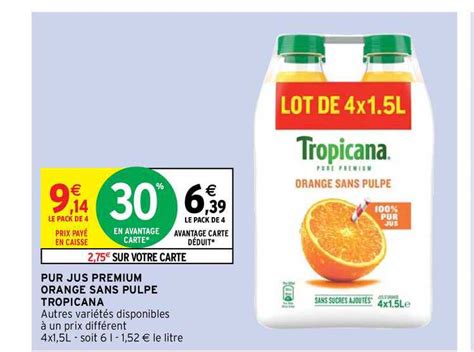 Offre Pur Jus Premium Orange Sans Pulpe Tropicana Chez Intermarche Hyper
