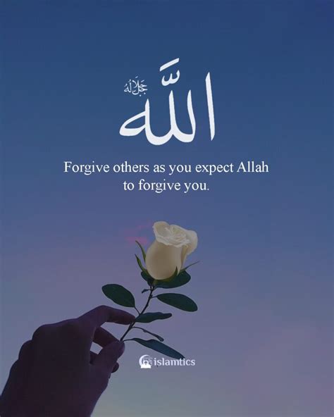 Forgive Others As You Expect Allah To Forgive You Islamtics