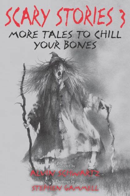 Scary Stories 3 More Tales To Chill Your Bones By Alvin Schwartz