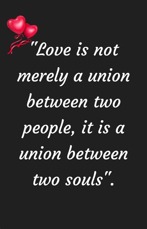 Love Is Not Merely A Union Between Two People It Is A Union Between