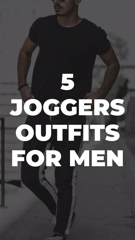 5 Joggers Outfits For Men Lifestyle By Ps