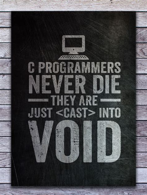 C Programmers Never Die Poster By Posterworld Displate Programmer