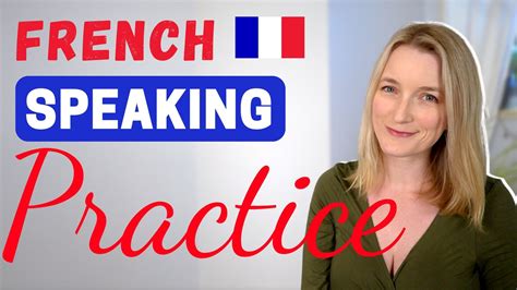 French Speaking Practice Faire De Lexercice French Online Language
