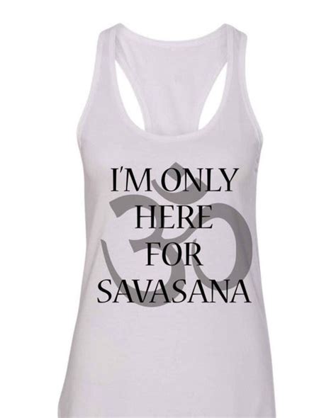 Im Only Here For Savasana Funny Yoga Workout Tanktop