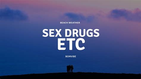 Beach Weather Sex Drugs Etc Lyrics Youtube