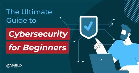 The Ultimate Guide To Cybersecurity For Beginners Skillup Online