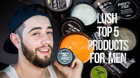 Lush Top 5 Products For Men Youtube