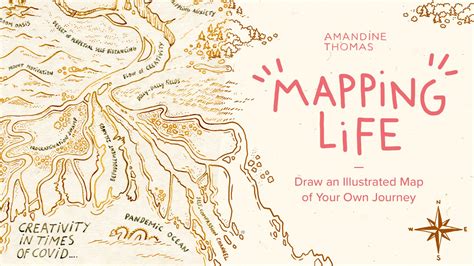 Mapping Life Draw An Illustrated Map Of Your Own Journey Amandine