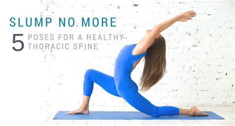 Slump No More 5 Poses For A Healthy Thoracic Spine Yogauonline Neck