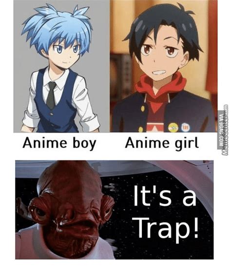 Some memes use it's a trap! Anime Boy Anime Girl It's a Trap! | Trap Meme on ME.ME