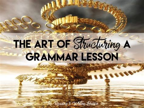 get your nerd on how to structure a grammar lesson reading and writing haven