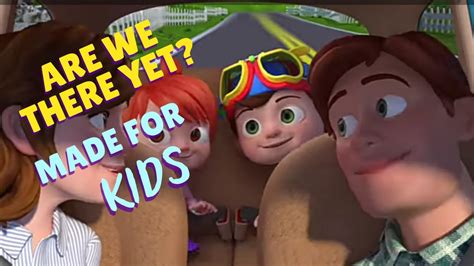 Are We There Yet Kids Songs And Nursery Rhymes Made For Kids