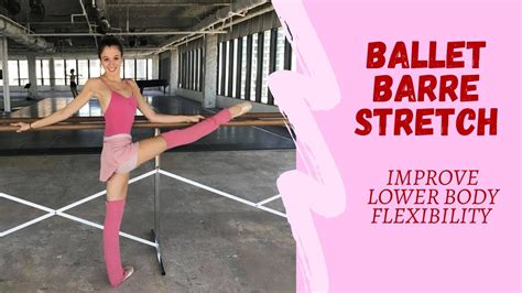 Ballet Barre Stretch Basic Exercises To Improve Lower Body Flexibility Youtube
