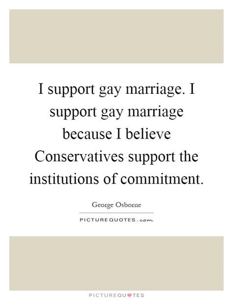 I Support Gay Marriage I Support Gay Marriage Because I Believe