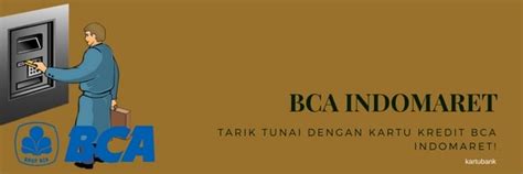 Berikut ini beberapa informasi mengenai cara tarik tunai tanpa menggunakan kartu, limit transaksi, dan besaran biayanya. Kartu Kredit BCA Indomaret Bisa Tarik Tunai di ATM - Limit ...