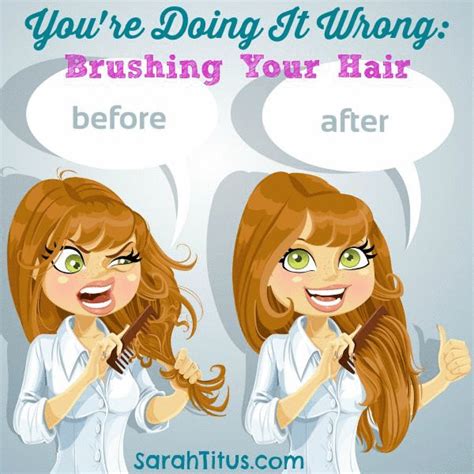 Youre Doing It Wrong Brushing Your Hair Sarah Titus Help Hair