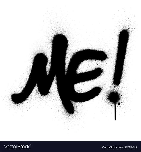 Graffiti Me Word Sprayed In Black Over White Vector Image