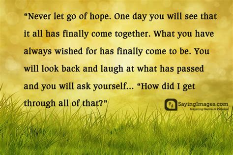 Here are 80 uplifting quotes about hope: 40 Inspirational Hope Quotes & Sayings | SayingImages.com