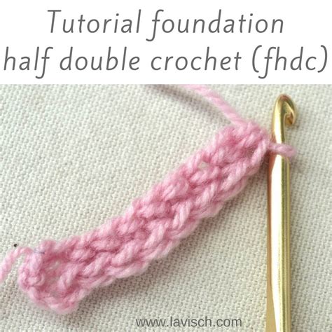 Tutorial Foundation Half Double Crochet Fhdc La Visch Designs
