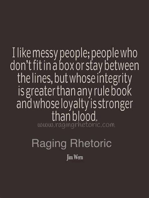 I Like Messy People People Who Dont Fit In A Box Or Stay Between The