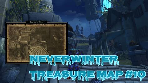 Neverwinter Treasure Map 10 Location River District Youtube