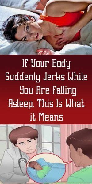 If Your Body Suddenly Jerks While You Are Falling Asleep This Is What It Means In 2020 How To