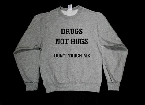 drugs not hugs don t touch me graphic print unisex etsy israel