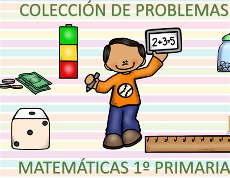 Elsecretoestaenlailusion ColecciÓn De Problemas MatemÁticos De 1º Primaria