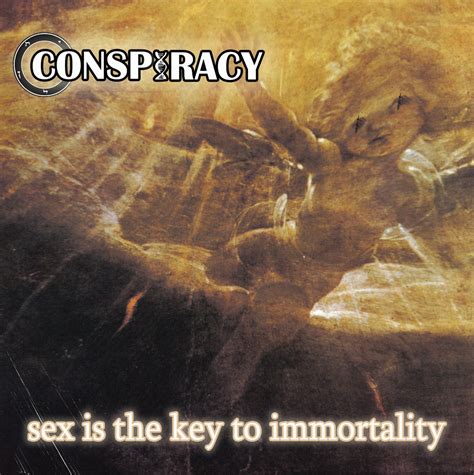 Sex Is The Key To Immortality Conspiracy Bsrecords