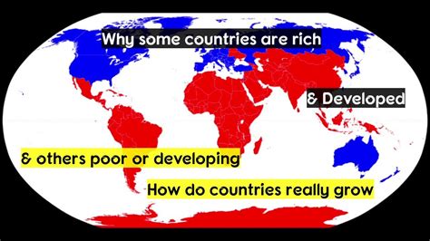 Why Some Countries Are Poor And Some Are Rich How Countries Develop
