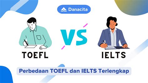 Serupa Tapi Tak Sama Apa Bedanya Sih Toefl Dan Ielts Edu Review