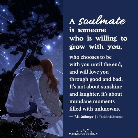 a soulmate is someone who is willing to grow with you a soulmate