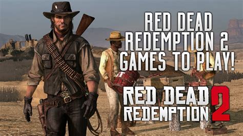 See full list on liveabout.com Red Dead Redemption 2 - 8 Games You MUST PLAY While ...