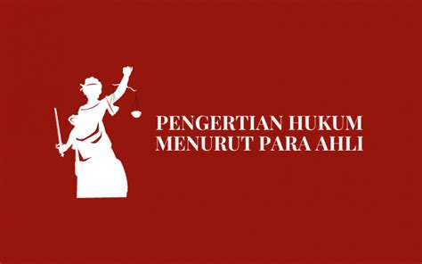 Pengertian Hukum Menurut Para Ahli Jurnal Hukum