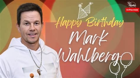 Happy Birthday Mark Wahlberg With Trivia Youtube