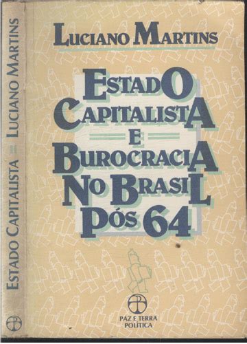 Sebo Do Messias Livro Estado Capitalista E Burocracia No Brasil Pós 64