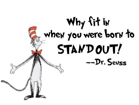 Why Fit In Dr Seuss Quote Amazon Com Wsq Why Fit In When You Were