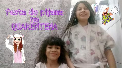 Festa Do Pijama Na Quarentena Youtube