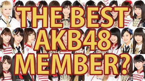 Who Is The Best Akb48 Member Lets Find Out Today Youtube