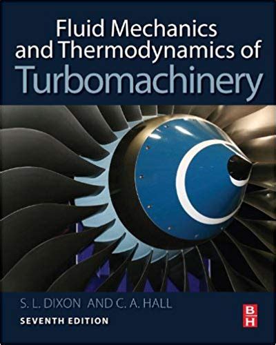 Fluid Mechanics And Thermodynamics Of Turbomachinery 7th Edition - Download Fluid Mechanics and Thermodynamics of Turbomachinery, 7th