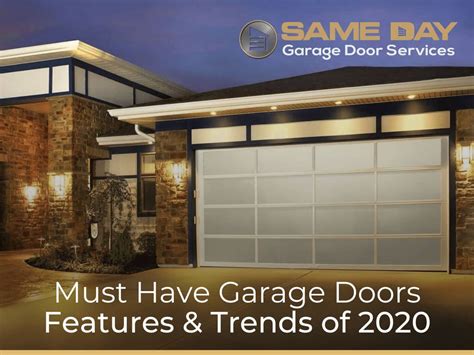2020 Must Have Garage Door Features Same Day Garage Door Services