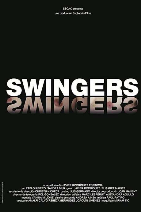 ‎swingers 2008 Directed By Javier Rodríguez Espinosa • Film Cast