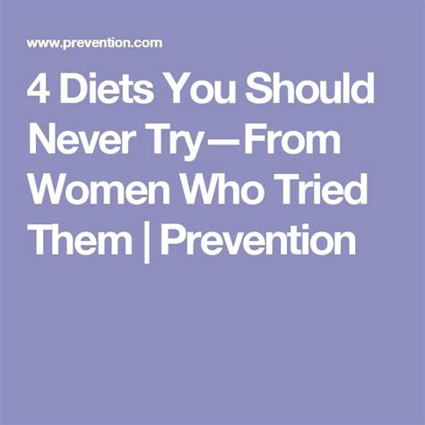 4 Diets You Should Never Try—from Women Who Tried Them Nutrition Articles Diet Health And